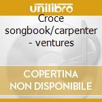 Croce songbook/carpenter - ventures cd musicale di Ventures The