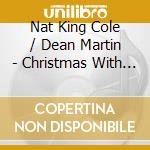 Nat King Cole / Dean Martin - Christmas With Nat & Dean cd