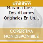 Maralina Ross - Dos Albumes Originales En Un Cd cd