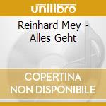 Reinhard Mey - Alles Geht cd musicale di Reinhard Mey