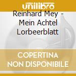 Reinhard Mey - Mein Achtel Lorbeerblatt cd musicale di Reinhard Mey