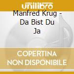 Manfred Krug - Da Bist Du Ja cd