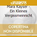 Mara Kayser - Ein Kleines Vergissmeinnicht cd