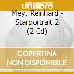 Mey, Reinhard - Starportrait 2 (2 Cd) cd
