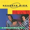 Deadeye Dick - A Different Story cd