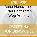 Anna Maria: Eine Frau Geht Ihren Weg Vol 2 Tv cd