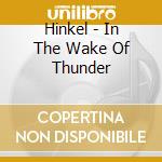 Hinkel - In The Wake Of Thunder cd
