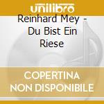 Reinhard Mey - Du Bist Ein Riese cd