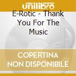 E-Rotic - Thank You For The Music cd