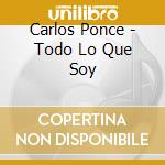 Carlos Ponce - Todo Lo Que Soy cd