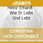 Heinz Erhardt - Wie Er Leibt Und Lebt cd