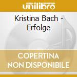 Kristina Bach - Erfolge cd musicale di Kristina Bach