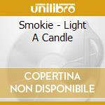 Smokie - Light A Candle cd