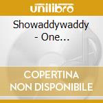 Showaddywaddy - One... cd musicale di Showaddywaddy