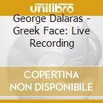 George Dalaras - Greek Face: Live Recording cd