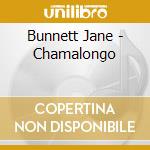 Bunnett Jane - Chamalongo cd musicale di Bunnett Jane