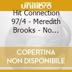 Hit Connection 97/4 - Meredith Brooks - No Mercy - Groove Zone - Radiohead ? cd
