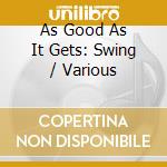 As Good As It Gets: Swing / Various cd