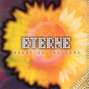 Eterne: Never Be The Same / Various cd musicale