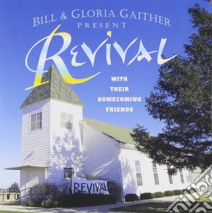 Bill & Gloria Gaither - Revival cd musicale di Gaither Bill & Gloria