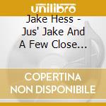 Jake Hess - Jus' Jake And A Few Close Friends cd