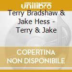 Terry Bradshaw & Jake Hess - Terry & Jake cd