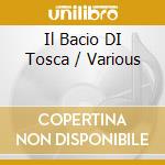 Il Bacio DI Tosca / Various cd