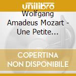 Wolfgang Amadeus Mozart - Une Petite Musique De Nuit cd