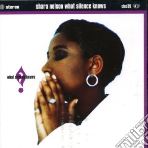 Shara Nelson - What Silence Knows cd musicale di NELSON SHARA