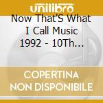 Now That'S What I Call Music 1992 - 10Th Anniversary cd