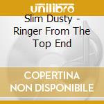 Slim Dusty - Ringer From The Top End cd