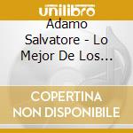 Adamo Salvatore - Lo Mejor De Los Mejores cd