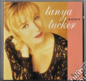 Tanya Tucker - Soon cd musicale di Tanya Tucker