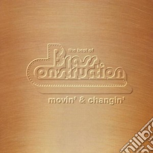Brass Construction - Movin & Changin - Best Of cd musicale di BRASS CONSTRUCTION