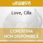 Love, Cilla cd