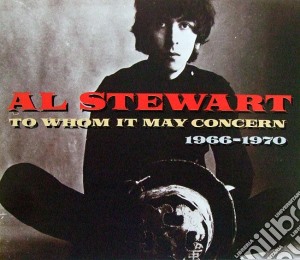 Al Stewart - Whom It May Concern 1966-1970 (2 Cd) cd musicale di Al Stewart