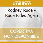 Rodney Rude - Rude Rides Again cd