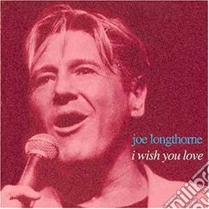 Joe Longthorne - I Wish You Love cd musicale di Joe Longthorne