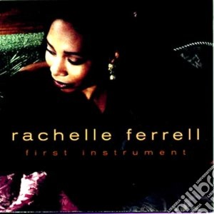 Rachelle Ferrell - First Instrument cd musicale di Rachelle Ferrell