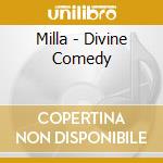 Milla - Divine Comedy