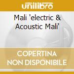 Mali 'electric & Acoustic Mali' cd