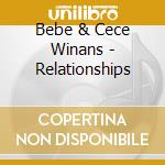 Bebe & Cece Winans - Relationships cd musicale di Bebe & Cece Winans