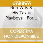 Bob Wills & His Texas Playboys - For The Last Time cd