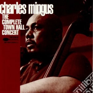 Charles Mingus - The Complete Town Hall Concert cd musicale di Charles Mingus