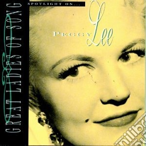 Peggy Lee - Spotlight On Peggy Lee cd musicale di Peggy Lee