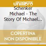 Schenker Michael - The Story Of Michael Schenker cd