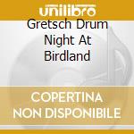 Gretsch Drum Night At Birdland cd