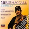 Merle Haggard - 20 Country Number Ones cd musicale di Merle Haggard
