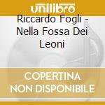 Riccardo Fogli - Nella Fossa Dei Leoni cd