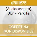 (Audiocassetta) Blur - Parklife cd
